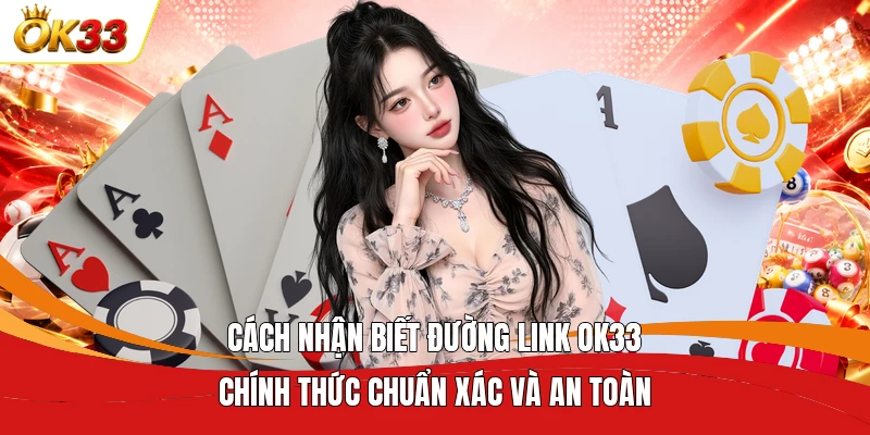 cách nhận biết đường link OK33