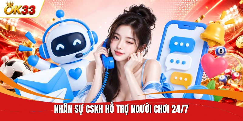 Nhân sự CSKH hỗ trợ người chơi 24/7
